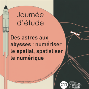 Journée d’étude |« Des astres aux abysses : numériser le spatial, spatialiser le numérique »