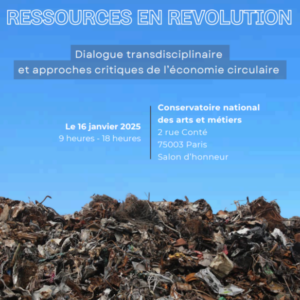 Doctoriales : Ressources en révolution, dialogue transdisciplinaire et approches critiques de l’économie circulaire